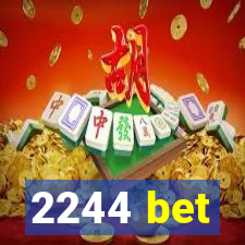 2244 bet